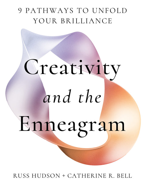 Creativity and the Enneagram: 9 Pathways to Unfold Your Brilliance
