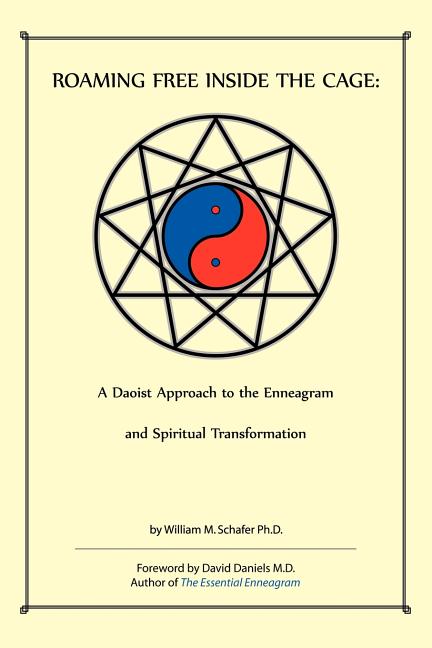 Roaming Free Inside the Cage: A Daoist Approach to the Enneagram and Spiritual Transformation