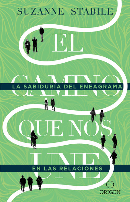 El Camino Que Nos Une: La Sabidur�a del Eneagrama En Las Relaciones / The Path Between Us